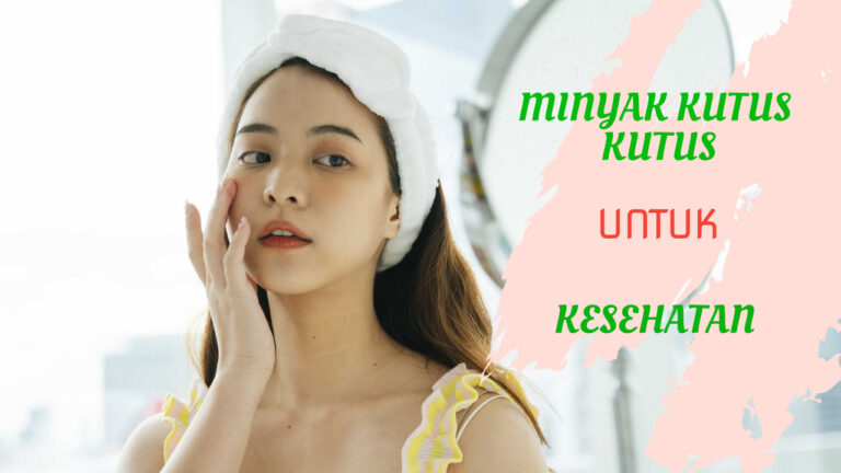 manfaat minyak kutus kutus